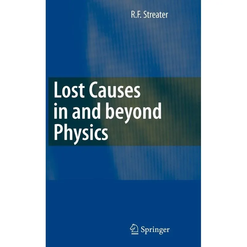 Lost Causes in and Beyond Physics