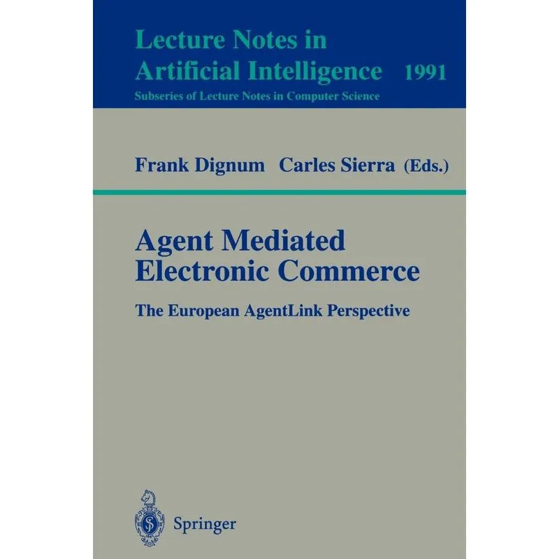 Agent Mediated Electronic Commerce