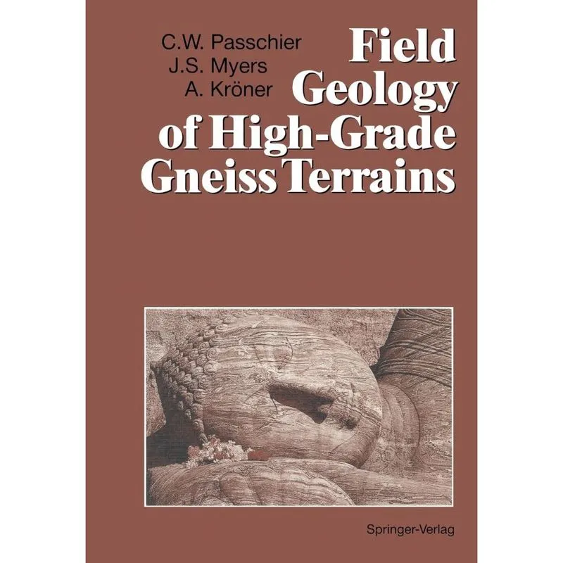 Field Geology of High-Grade Gneiss Terrains