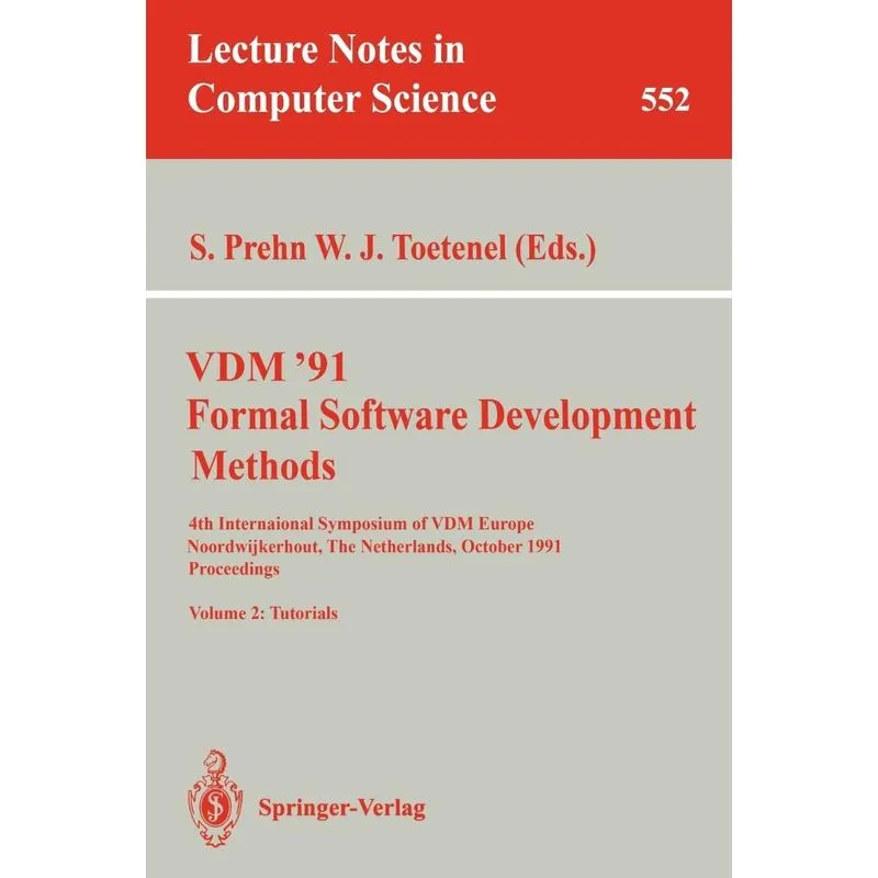 VDM 91. Formal Software Development Methods. 4th Internati