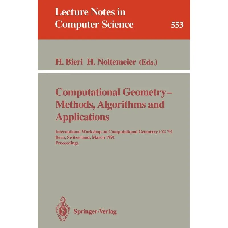Computational Geometry - Methods, Algorithms and Applicatio
