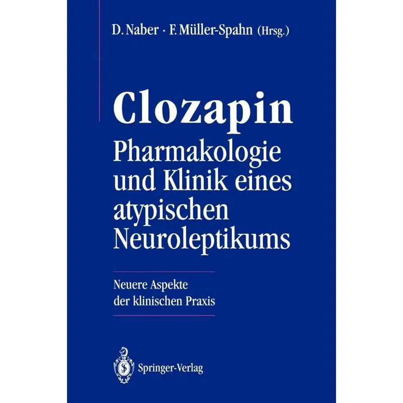 Clozapin Pharmakologie und Klinik eines atypischen Neurolep