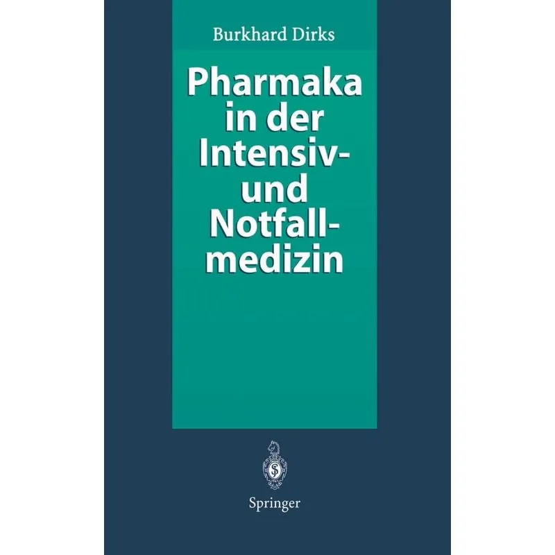 Pharmaka in der Intensiv- und Notfallmedizin