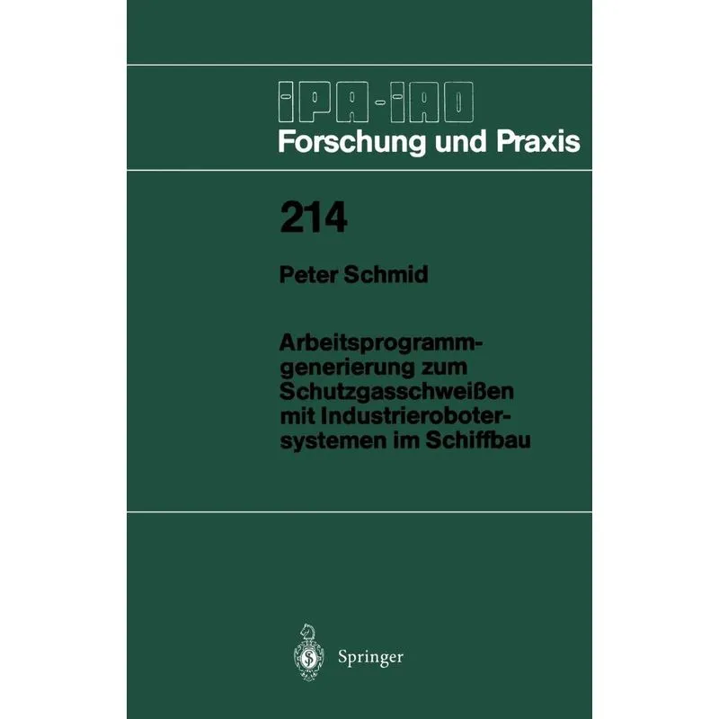 Arbeitsprogramm-Generierung Zum Schutzgasschweissen Mit Industrierobotersystemen Im Schiffbau