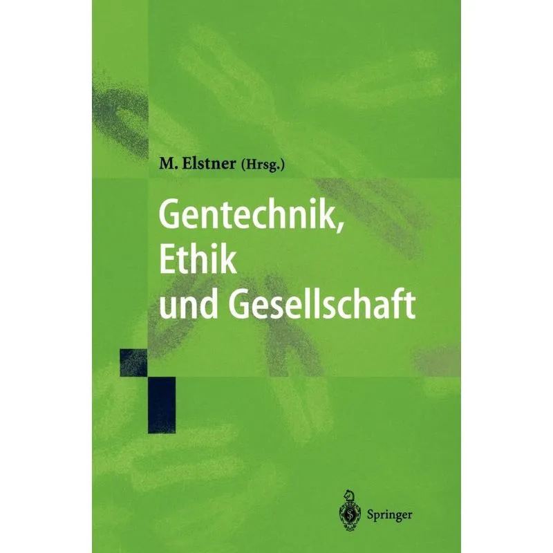 Gentechnik, Ethik und Gesellschaft