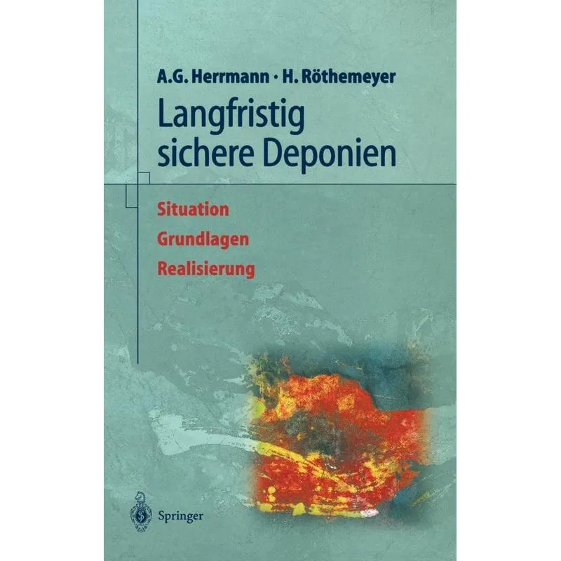 Langfristig sichere Deponien. Langfristig sichere Deponien