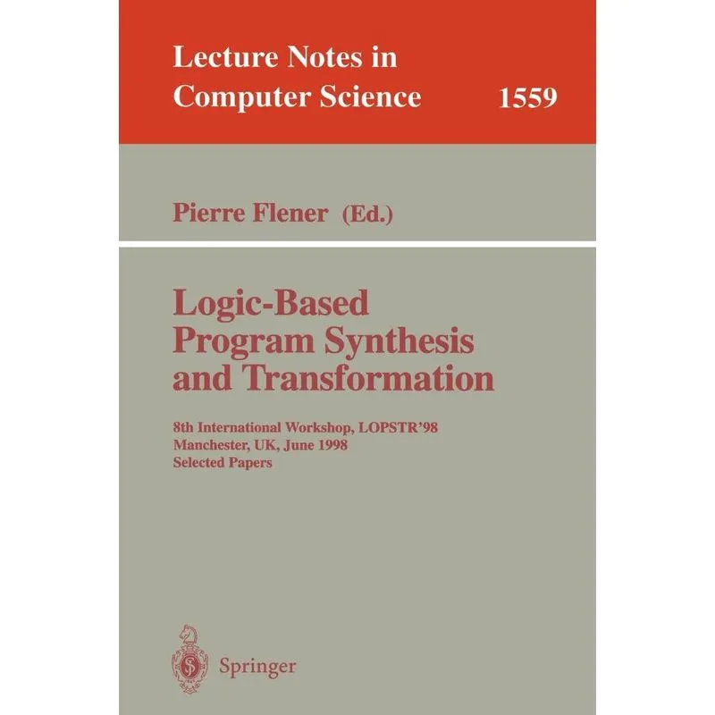 Logic-Based Program Synthesis and Transformation