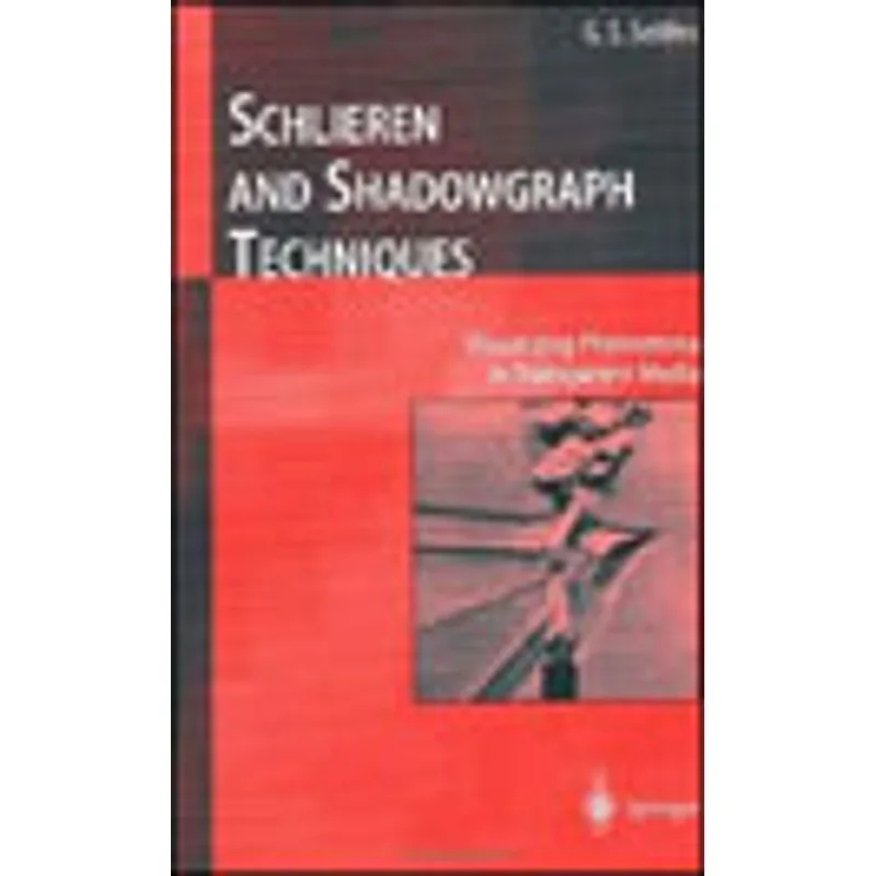 SCHILIEREN AND SHADOWGRAPH TECHNIQUES