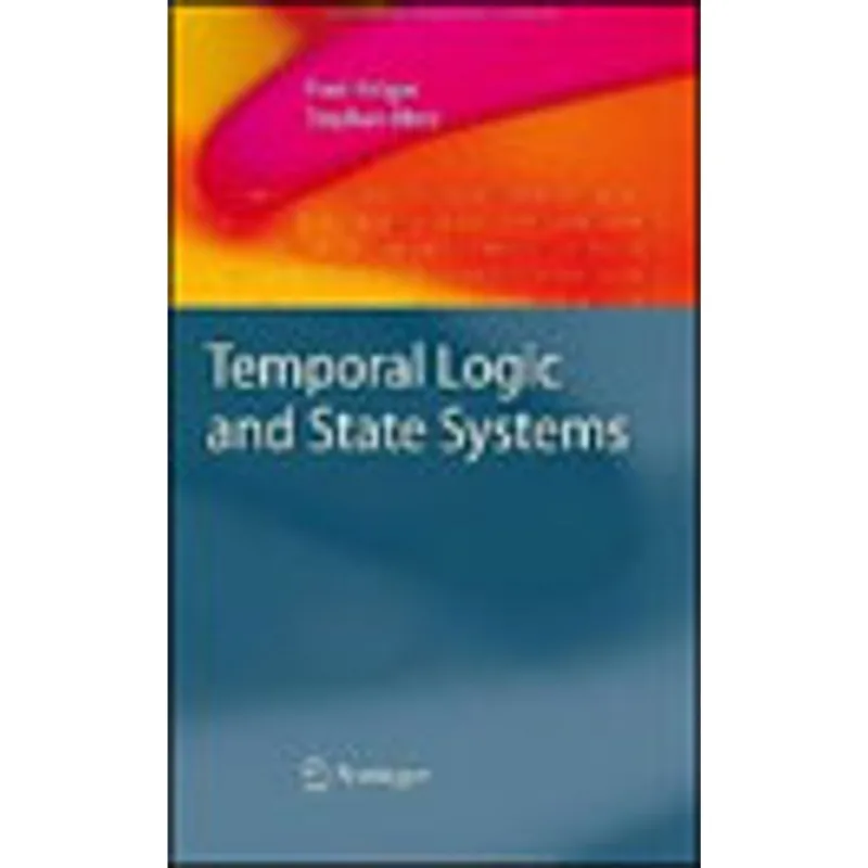 TEMPORAL LOGIC AND STATE SYSTEMS