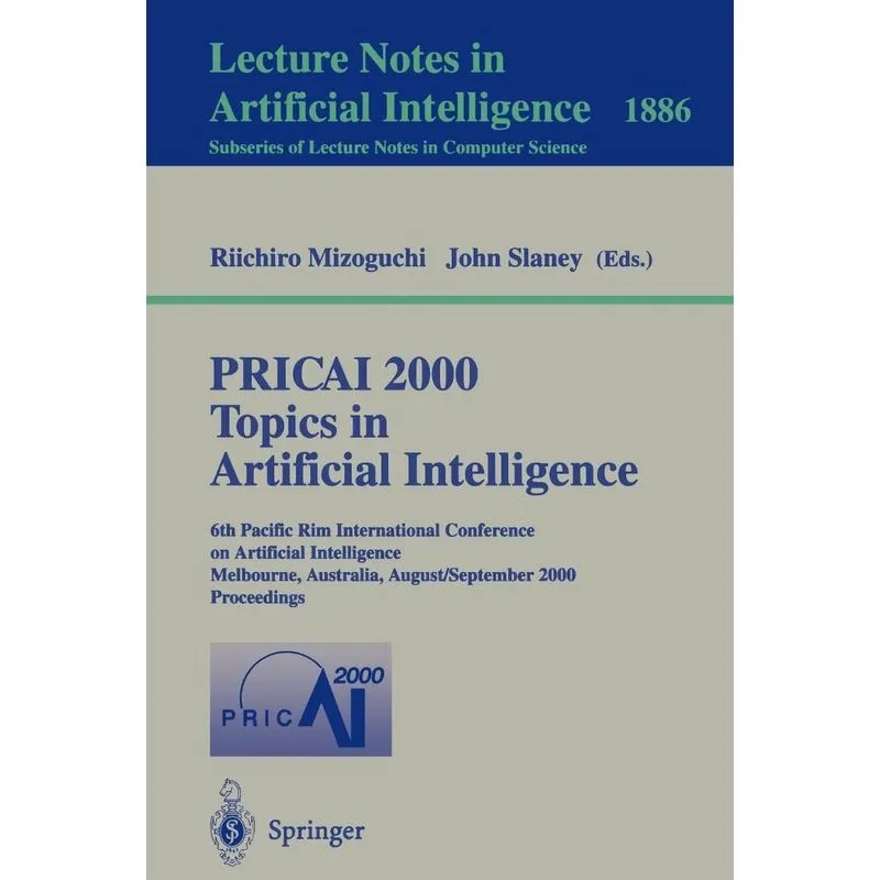 PRICAI 2000 Topics in Artificial Intelligence