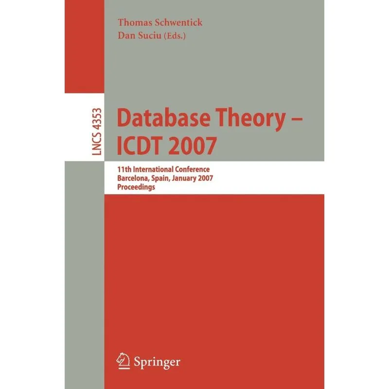 Database Theory - ICDT 2007