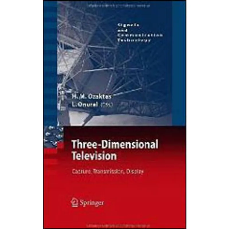 THREE-DIMENSIONAL TELEVISION - CAPTURE, TRANSMISSIONN, DISPLAY