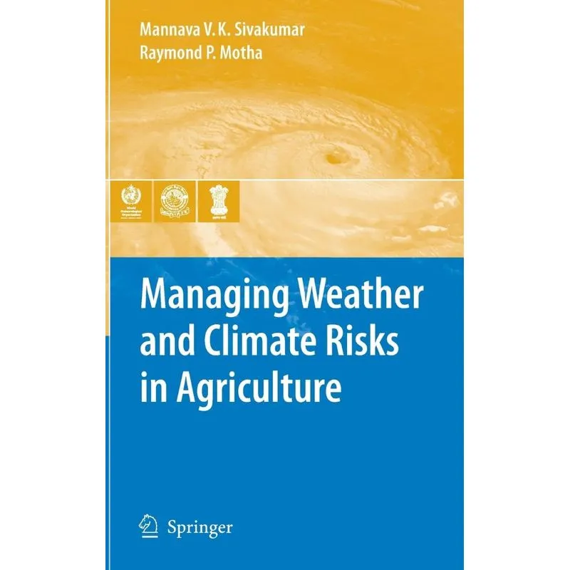 Managing Weather and Climate Risks in Agriculture