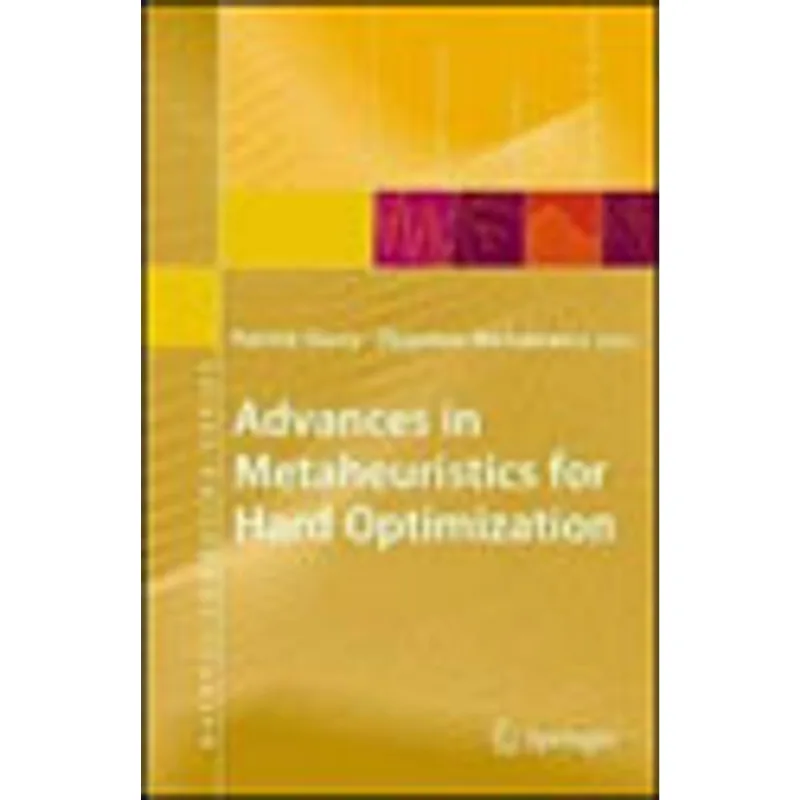 ADVANCES IN METAHEURISTICS FOR HARD OPTIMIZATION