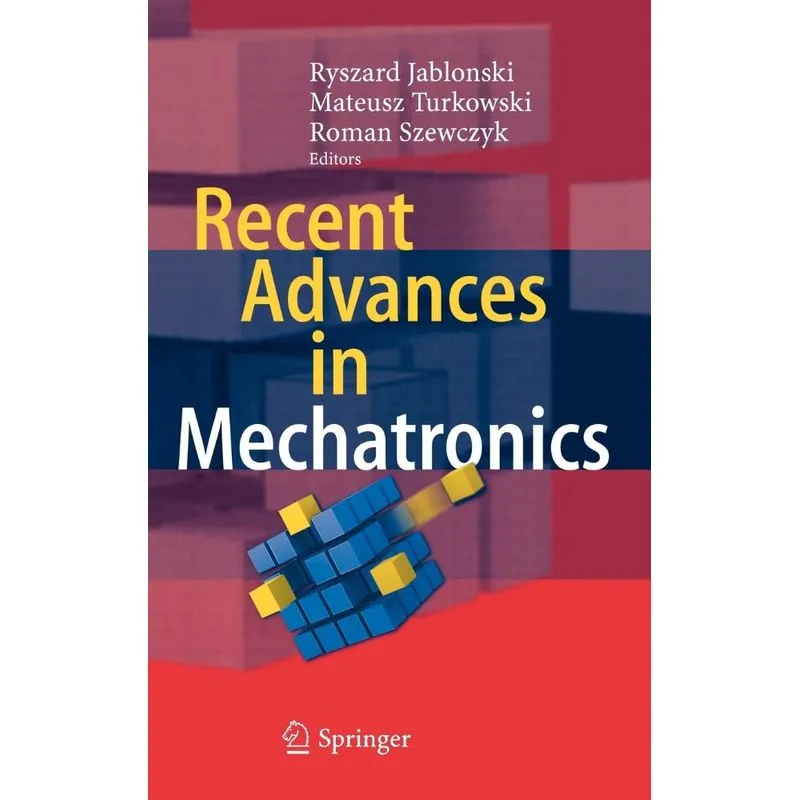 Recent Advances in Mechatronics
