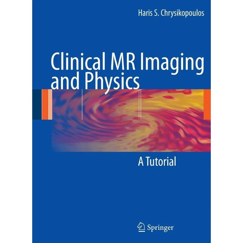 Clinical MR Imaging and Physics