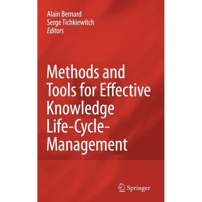 Methods and Tools for Effective Knowledge Life-Cycle-Manage