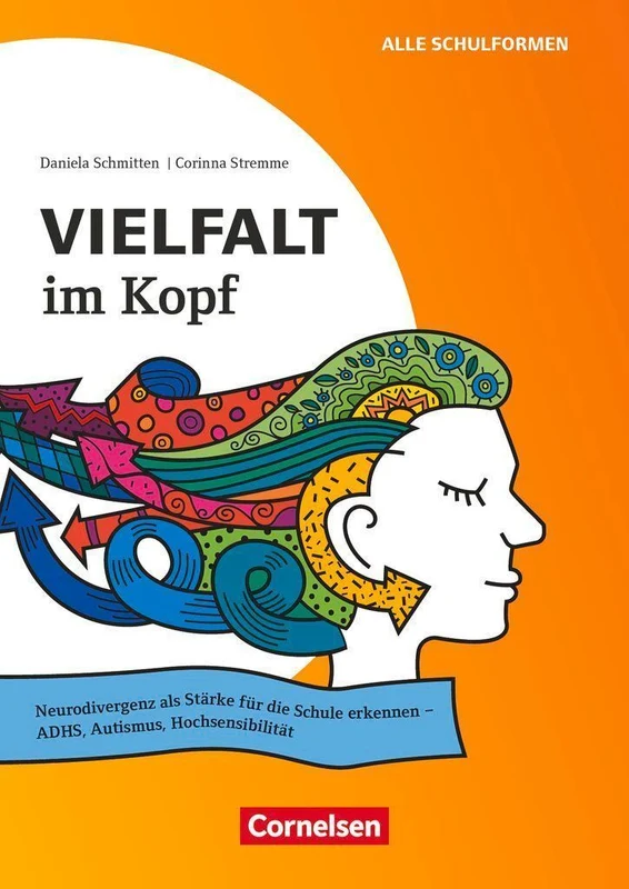 Vielfalt im Kopf - Neurodivergenz als Stärke für die Schule erkennen - ADHS, Autismus, Hochsensibilität