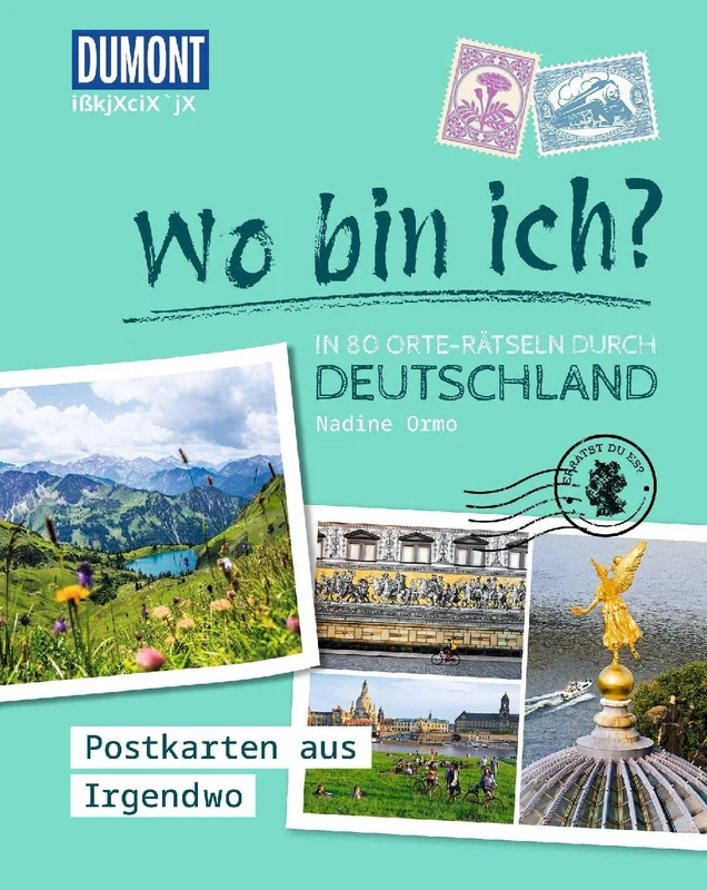 Rätselreise: Wo bin ich? - In 80 Orte-Rätseln durch Deutschland