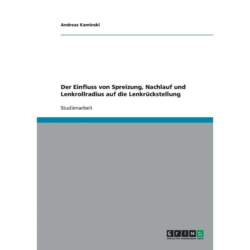 Der Einfluss von Spreizung, Nachlauf und Lenkrollradius auf