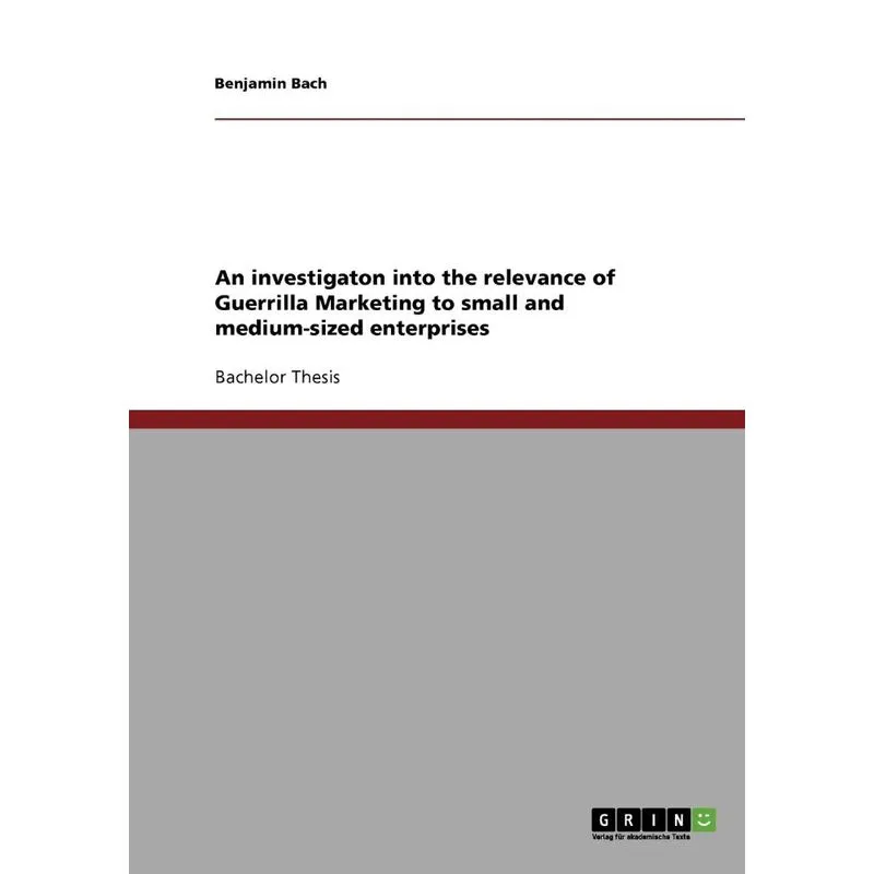 An investigaton into the relevance of Guerrilla Marketing t