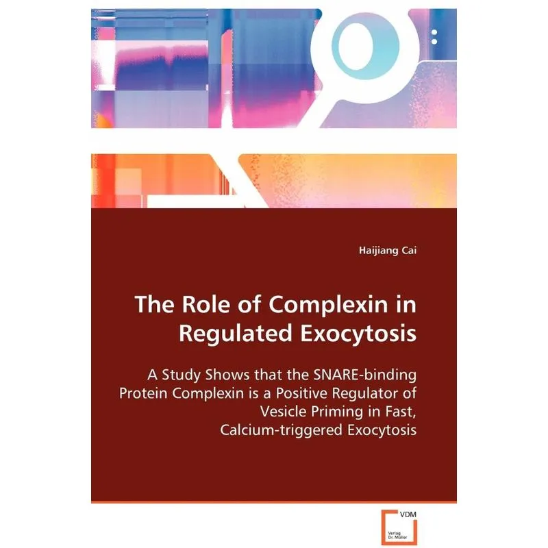 The Role Of Complexin In Regulated Exocytosis