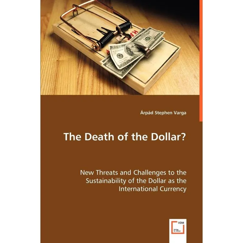 The Death of the Dollar?