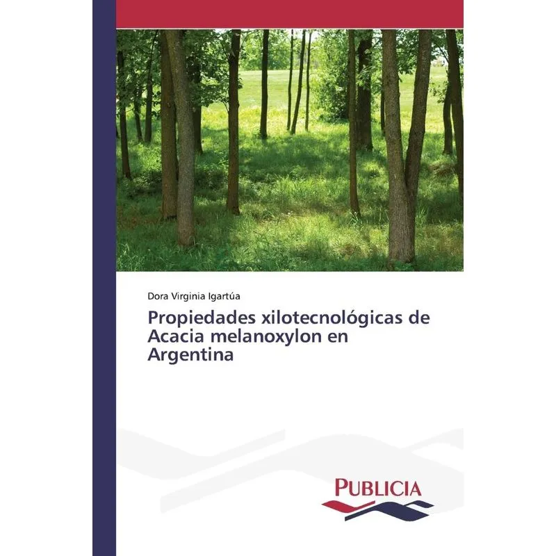 Propiedades xilotecnológicas de Acacia melanoxylon en Argen