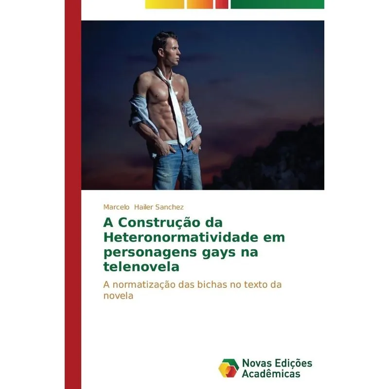 A Construção da Heteronormatividade em personagens gays na telenovela