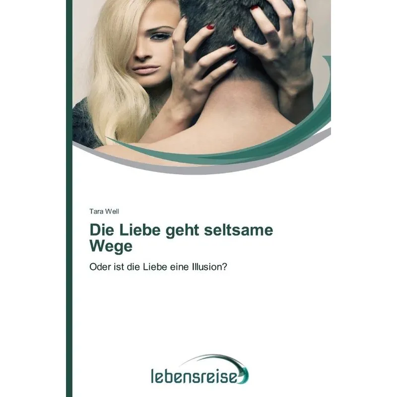 Die Liebe Geht Seltsame Wege