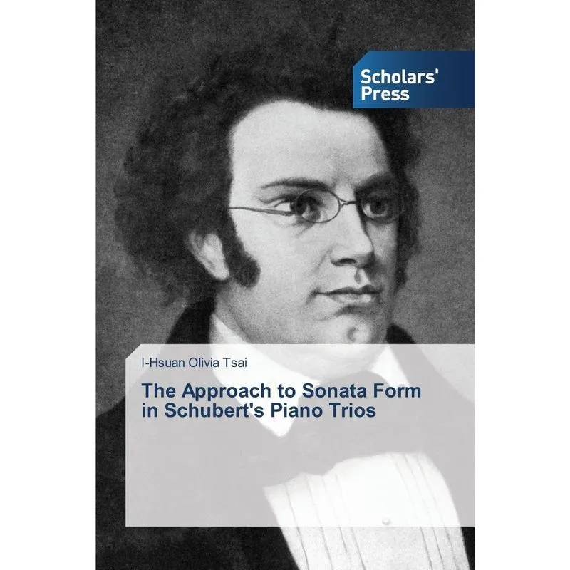 The Approach To Sonata Form In Schuberts Piano Trios
