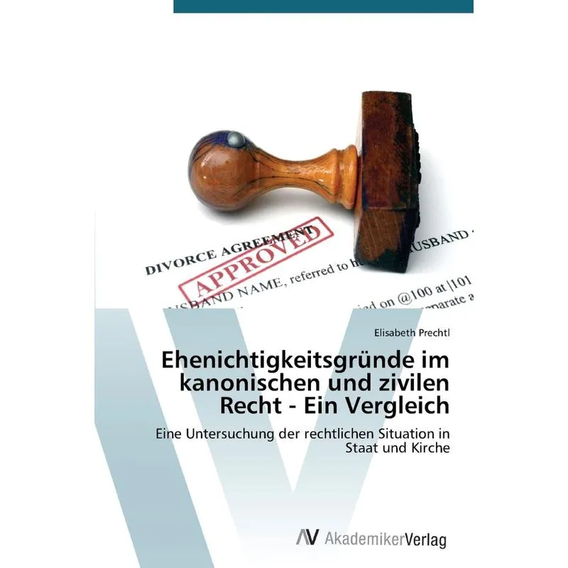 Ehenichtigkeitsgründe im kanonischen und zivilen Recht - Ei