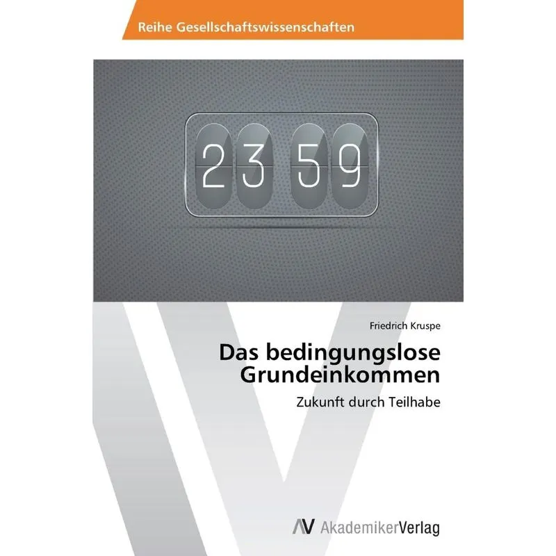 Das bedingungslose Grundeinkommen. Das bedingungslose Grundeinkommen