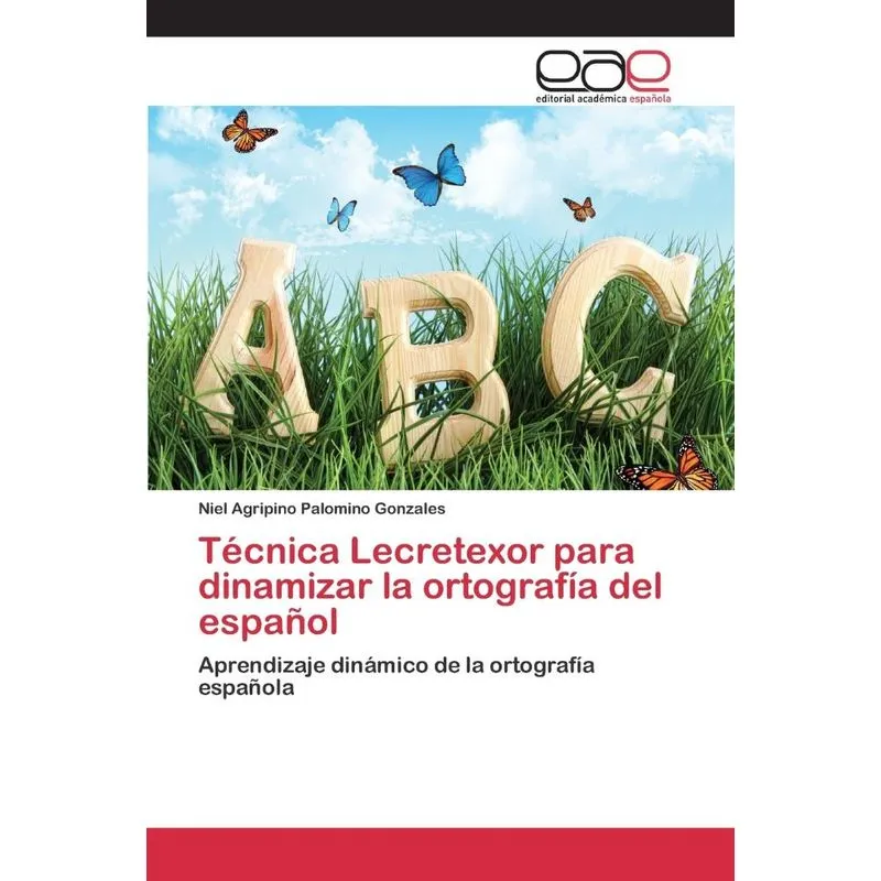 Técnica Lecretexor para dinamizar la ortografía del español