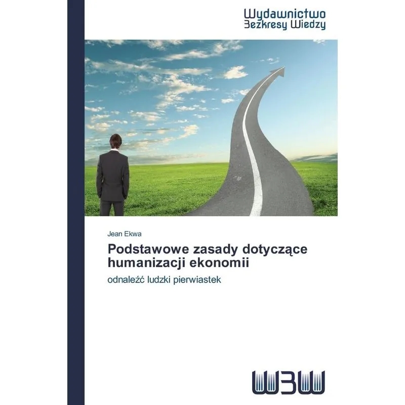 Podstawowe zasady dotyczace humanizacji ekonomii