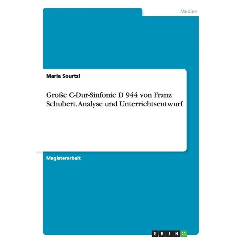 Große C-Dur-Sinfonie D 944 von Franz Schubert. Analyse und