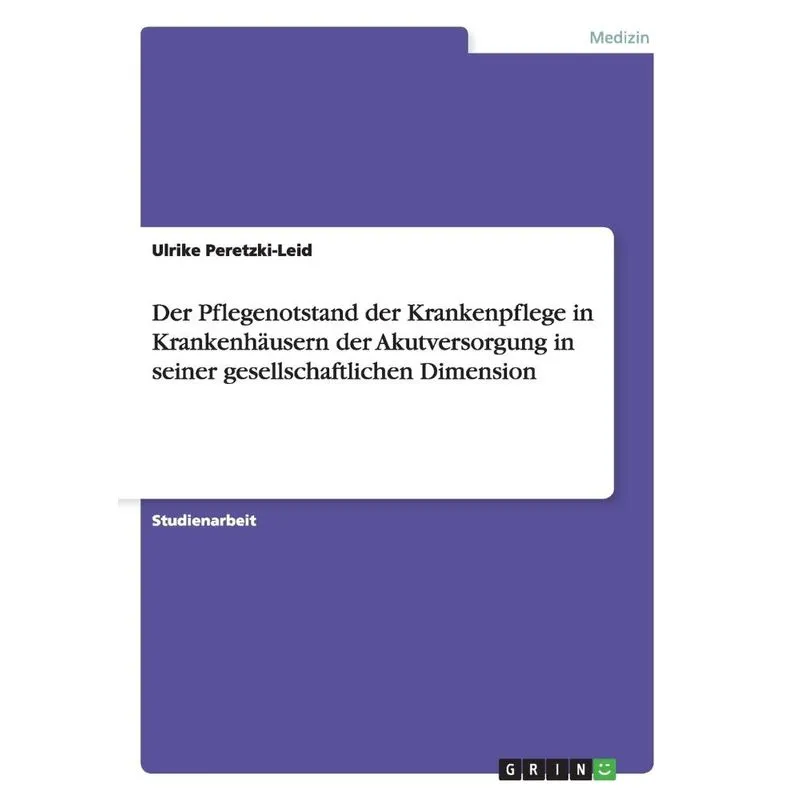 Der Pflegenotstand der Krankenpflege in Krankenhäusern der