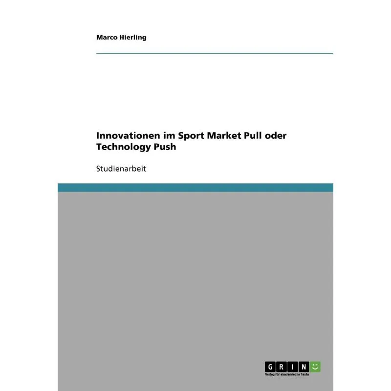 Innovationen im Sport Market Pull oder Technology Push