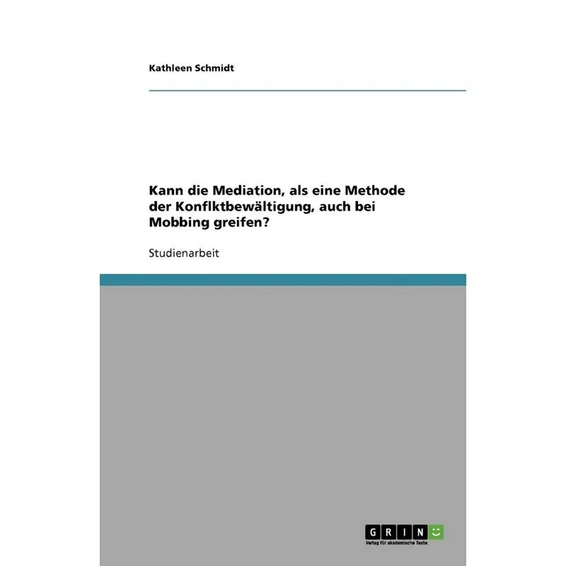 Kann die Mediation, als eine Methode der Konflktbewältigung
