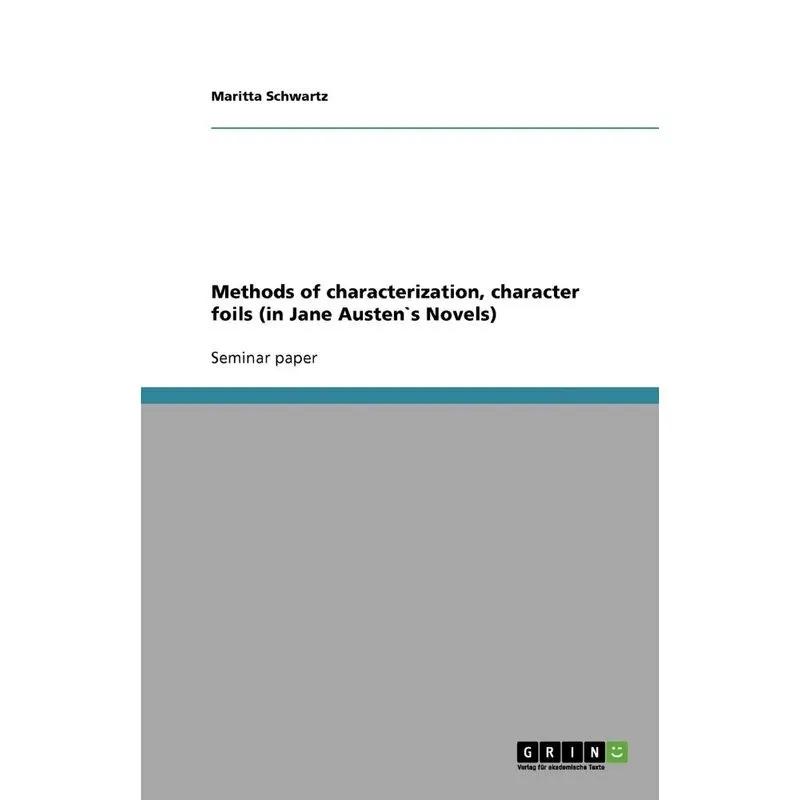 Methods of characterization, character foils (in Jane Auste
