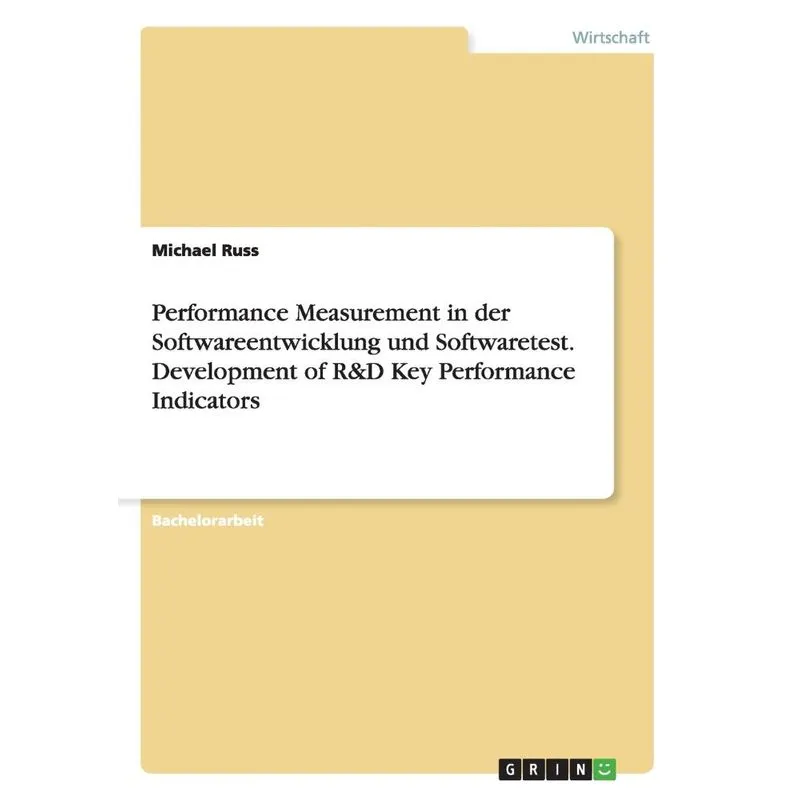Performance Measurement in Der Softwareentwicklung Und Softwaretest. Development of R&d Key Performance Indicators
