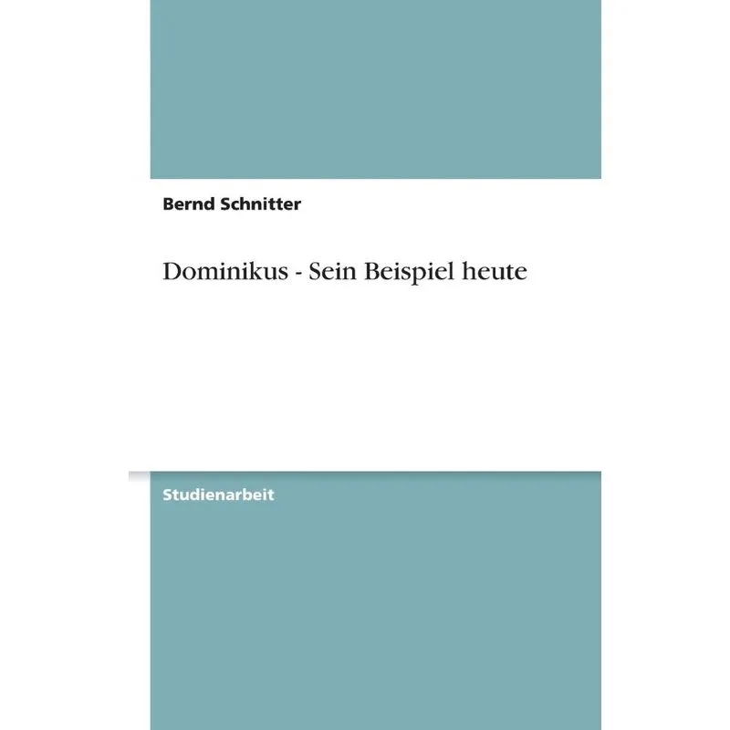 Dominikus - Sein Beispiel heute