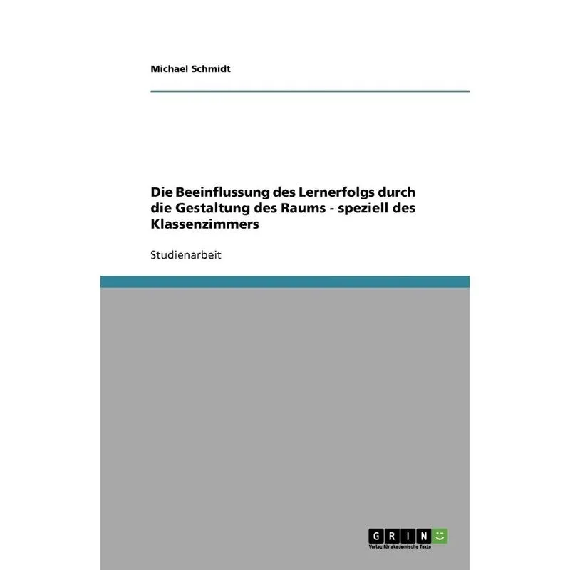 Die Beeinflussung des Lernerfolgs durch die Gestaltung des