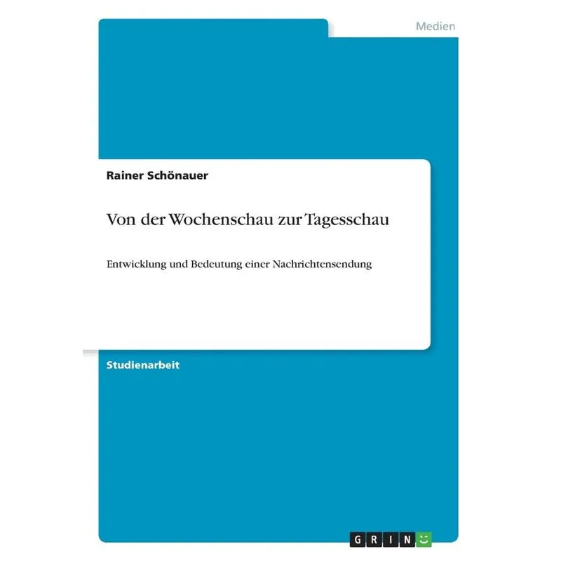 Von der Wochenschau zur Tagesschau