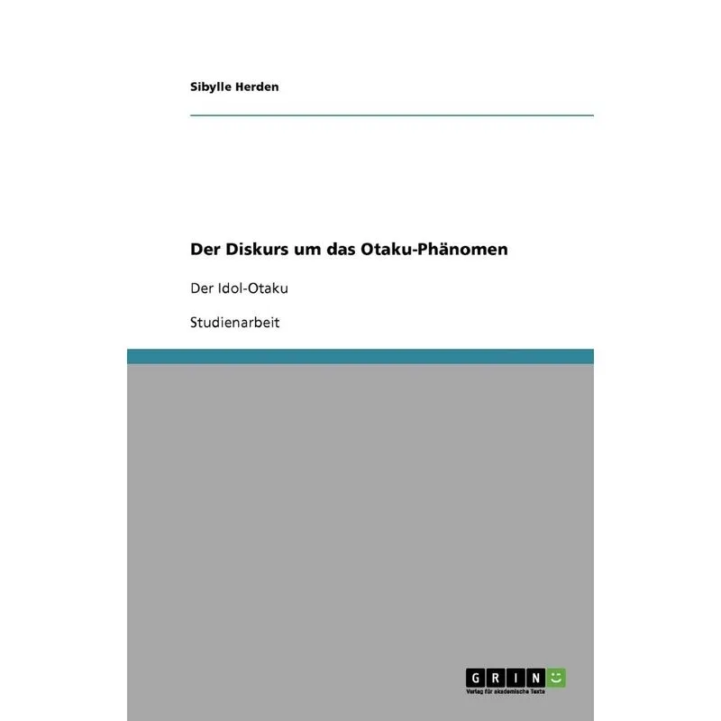 Der Diskurs um das Otaku-Phänomen
