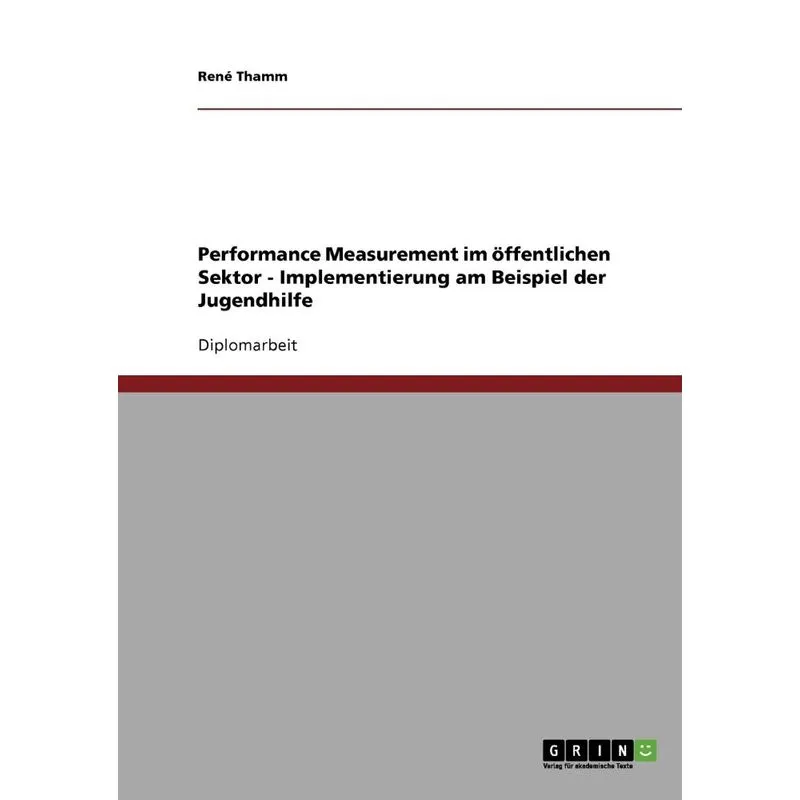 Performance Measurement im öffentlichen Sektor. Implementierung am Beispiel der Jugendhilfe