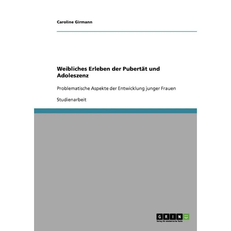 Weibliches Erleben der Pubertät und Adoleszenz
