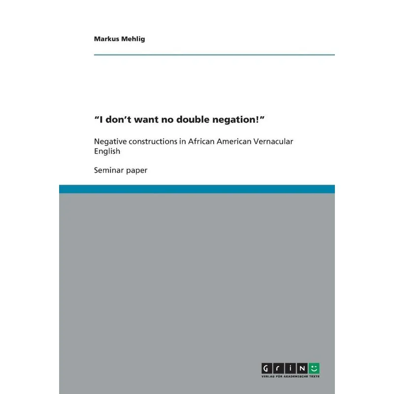 I dont want no double negation!