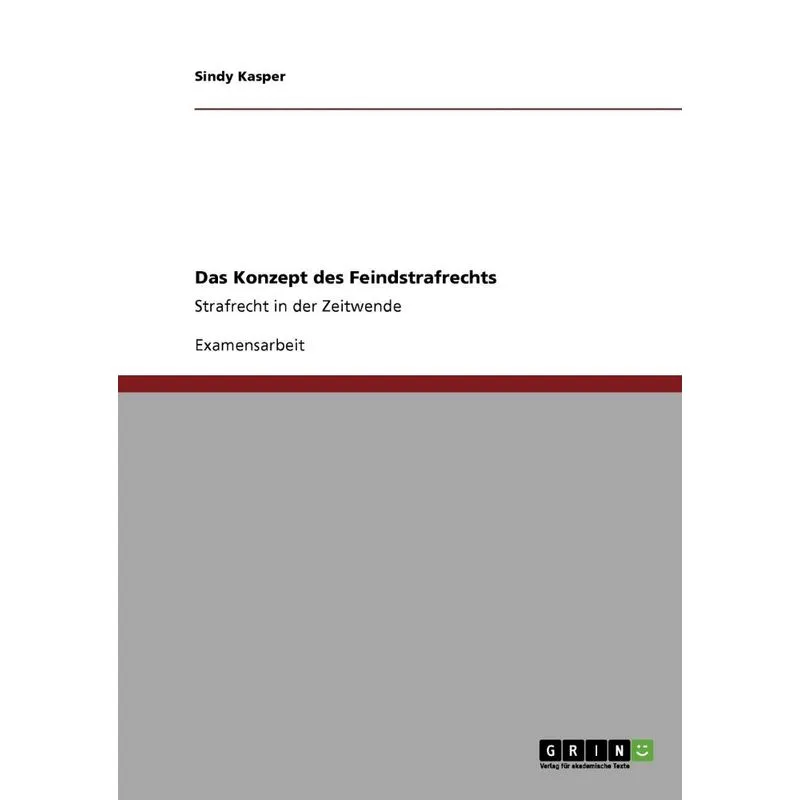 Das Konzept des Feindstrafrechts