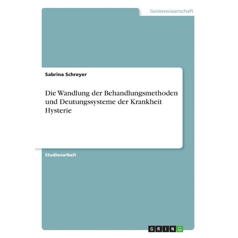 Die Wandlung der Behandlungsmethoden und Deutungssysteme de